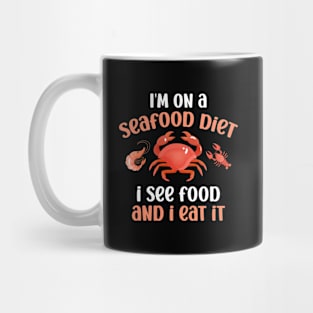 I'm on A Seafood Diet I See Food and I Eat It Funny Mug